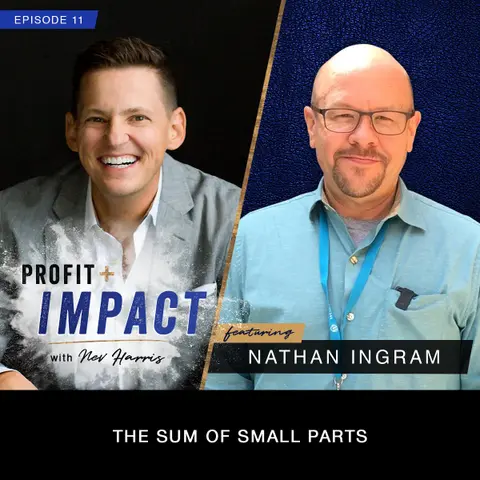 EP 11. NATHAN INGRAM: The Sum Of Small Parts