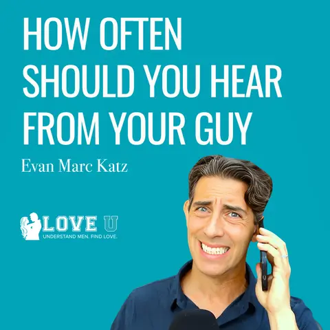 How Often Should You Hear from Your Guy