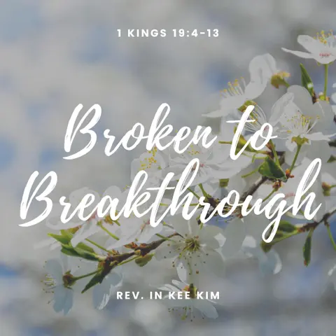 Broken To Breakthrough