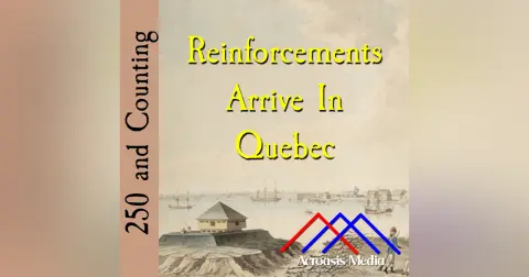 Reinforcements Arrive in Quebec–October 15, 1775