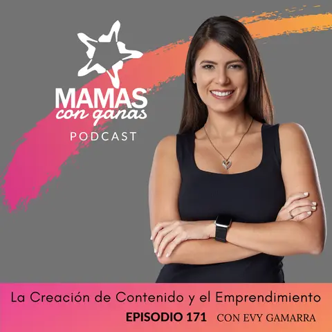 La Creación de Contenido y el Emprendimiento con Evy Gamarra