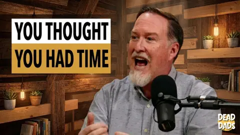 My Dad Had Cancer. I Thought We Had More Time. | Dead Dads Podcast | Grief Support for Men