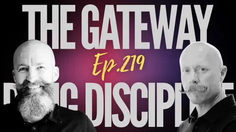 Ep 219 - "The Gateway Drug of Discipline"