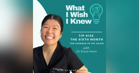 TIP #132 – The Sixth Month (The Courage to Try Again) with Dr Erica Hwin