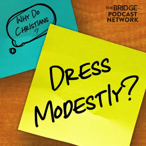 Why Do Christians Dress Modestly?