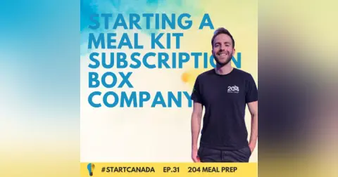 31 – Starting a Meal Kit Subscription Box Company w/ Anthony Halyckyj of 204 Meal Prep