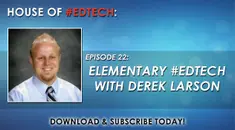 Elementary #EdTech with Derek Larson - HoET022