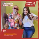 #235 | Campinas Anime Festa 2024