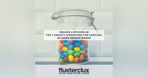The 7 Anxiety Disruptors for Families: #5 When Bribing Works