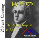 July 27, 1775: The Army Hospital is Born