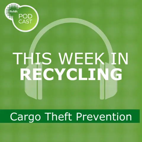 This Week in Recycling: Cargo Theft Prevention
