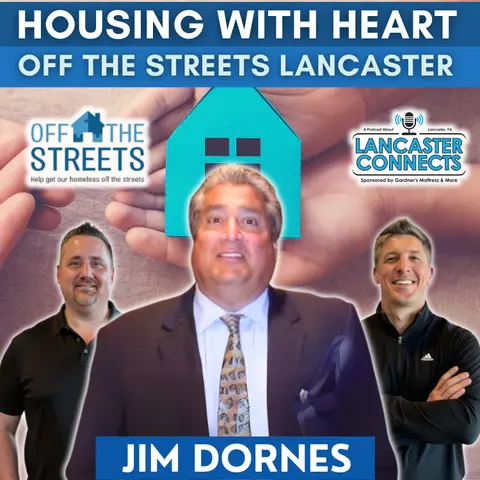 Housing with Heart - Off The Streets Lancaster Featuring Jim Dornes - Episode 196