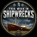 This Week in Shipwrecks #1
