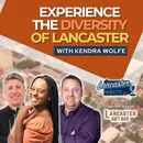 Experience the Diversity of Lancaster featuring Kendra Wolfe: Episode 124