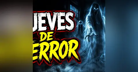 Historias de Miedo Agosto 6 de 2026 JUEVES DE TERROR