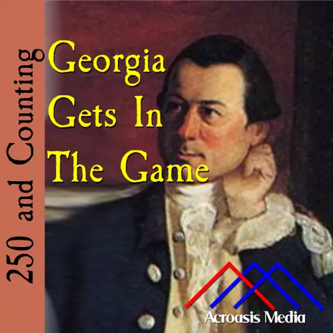 Georgia Gets In The Game–March 15, 1776