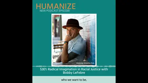 S3E1: Radical Imagination in Racial Justice with Bobby LeFebre