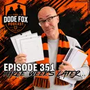 Episode 351 - Three Weeks Later...