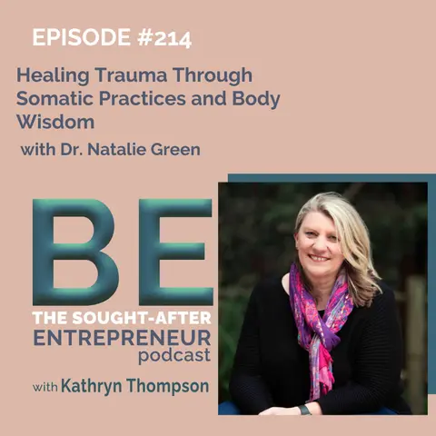 Healing Trauma Through Somatic Practices and Body Wisdom with Dr. Natalie Green