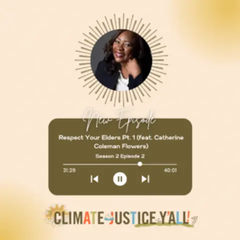 S2 E2: Respect Your Elders Part I with Catherine Coleman Flowers