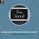 Justifying Poor Behaviors In Relationships