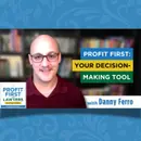 Profit First: Your Decision-Making Tool