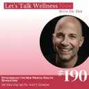 Episode 190: Psychedelics The New Mental Health Revolution with Matt Zemon