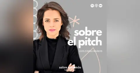 Sobre el Pitch con Emma Ramos