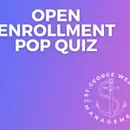 Open Enrollment Pop Quiz – Episode 25
