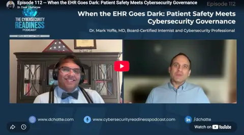 Episode 112 -- When the EHR Goes Dark: Patient Safety Meets Cybersecurity Governance