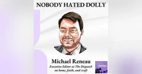 Nobody Hated Dolly || Michael Reneau on Faith, Home, and the Craft of Editing