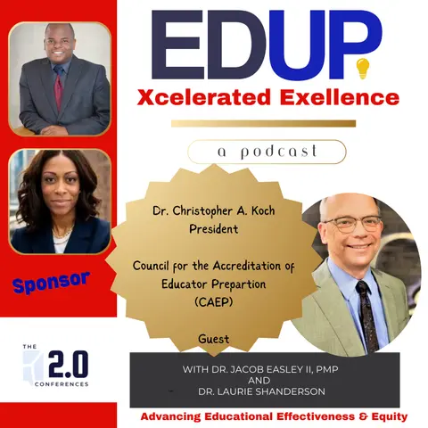 Dr. Christopher A. Koch—Leading Equity and Effectiveness in Educator Preparation through Accreditation (Part 1 of 2)