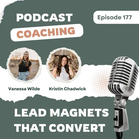 How to Create Freebies That Convert Listeners into Clients: The Conversion Process Every Podcast Needs[177]