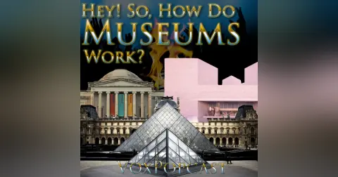 e262. Hey! So, How Do Museums Work?