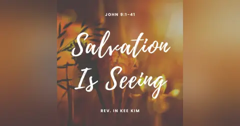 Salvation Is Seeing