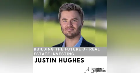 Justin Hughes - Building The Future of Real Estate Investing