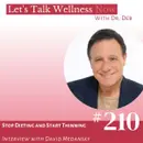 Episode 210: Stop Dieting and Start Thinning with  David Medansky