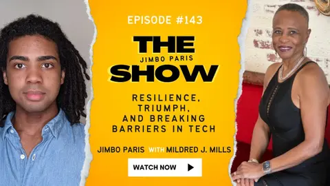 Resilience, Triumph, and Breaking Barriers in Tech (Jimbo Paris Show #143 with Mildred Mills)