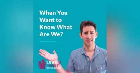 When You Want to Know “What Are We?”