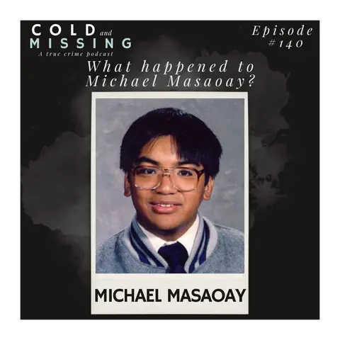 Cold and Missing: Michael Masaoay