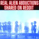 Real Alien Abductions Shared on Reddit 2024