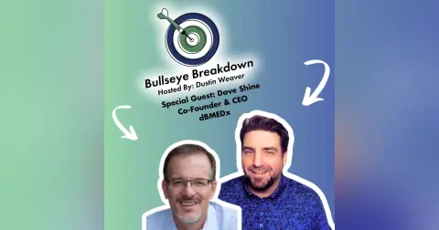 Bullseye Breakdown Ep. 110 - Dave Shine - From Startup Struggle to Industry Standout
