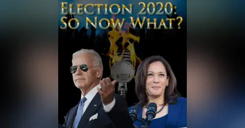 e135. Election 2020: So Now What?