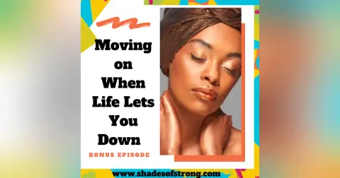 Moving on When Life Let's You Down