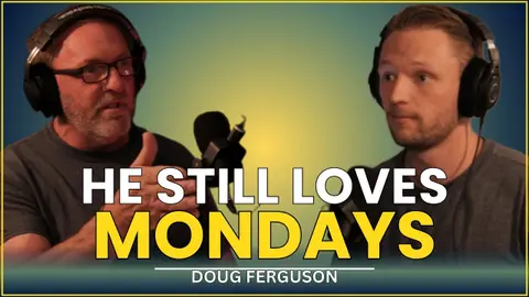#021 - The Secret to Love Work Even When it's Hard | Doug Ferguson