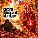 Chronic Illness and Marriage: How Sarcoidosis Changed Our Lives