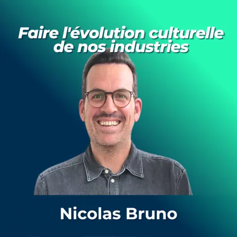 #6 - Nicolas Bruno, Global Clinical Development, Novartis - Faire l'évolution culturelle de nos industries