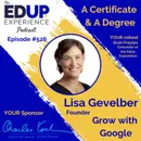 526: A Certificate & A Degree - with Lisa Gevelber, Founder of Grow with Google