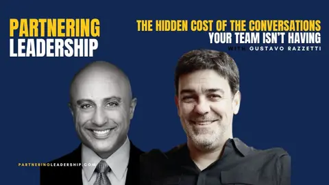The Hidden Cost of the Conversations Your Team Isn’t Having with Gustavo Razzetti