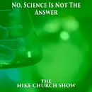 No, Science Is Not The Answer